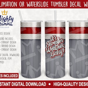 May include: Three sublimation or waterslide tumbler decal wraps featuring a gray and white knit pattern with red stripes. The center tumbler has the text "It's Sweater Weather Baby" in red.