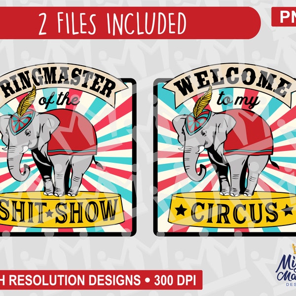 Ringmaster of the Shit Show - This is my Circus Elephant Label PNG | print file, waterslides & sublimation, for cups, jars, shirts, cricut