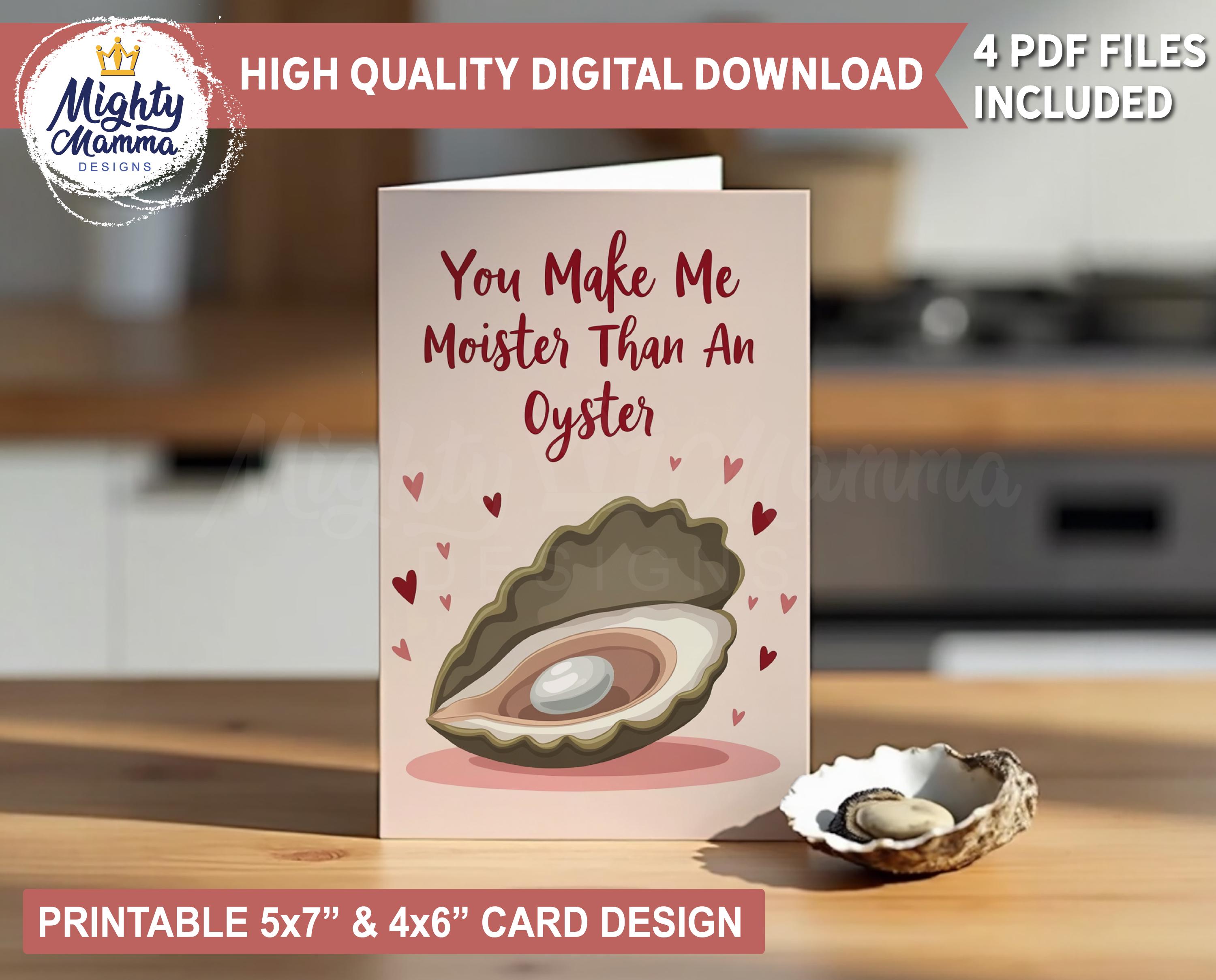 You Make Me Moister Than An Oyster Printable Card Download for Husband, Boyfriend | Funny Naughty Adult Card File, Valentine's, Anniversary