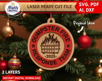 May include: A two-layer wooden Christmas ornament with a red and natural wood finish. The ornament features the text "DUMPSTER FIRE RESPONSE TEAM" and a graphic of a dumpster on fire. The year "2025" is also included.