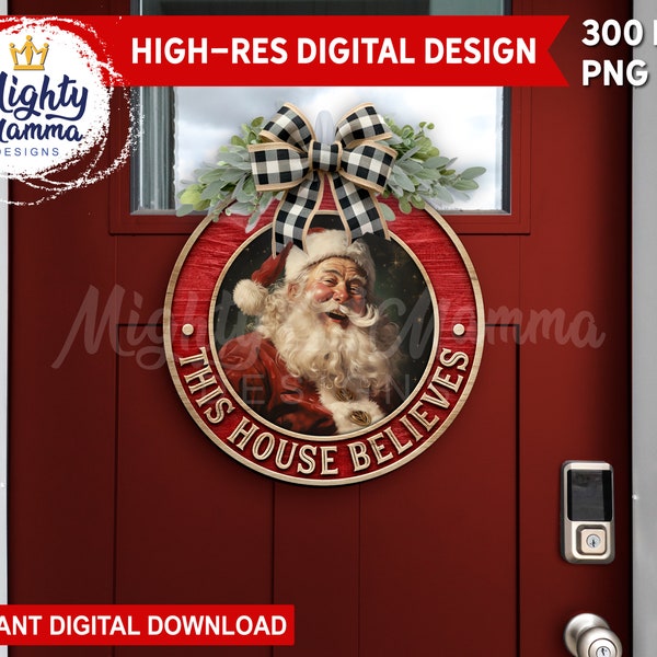 This House Believes - Santa Clause Round PNG Design, For Sublimation, 3D Wood Effect. Use for Door Hanger Signs, Christmas Ornaments Cups