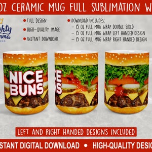 Nice Buns Hamburger Wrap Designs for 15oz Ceramic Mug Cup For Sublimation Waterslides Funny Food Burger Masculine Love Manly Valentines Day
