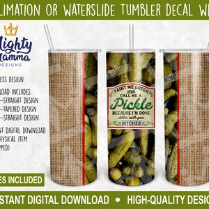 Paint Me Green and Call Me a Dill Pickle Bitches Quote PNG Tumbler Sublimation and Waterslide Design | 20oz 30oz Skinny straight & Taper