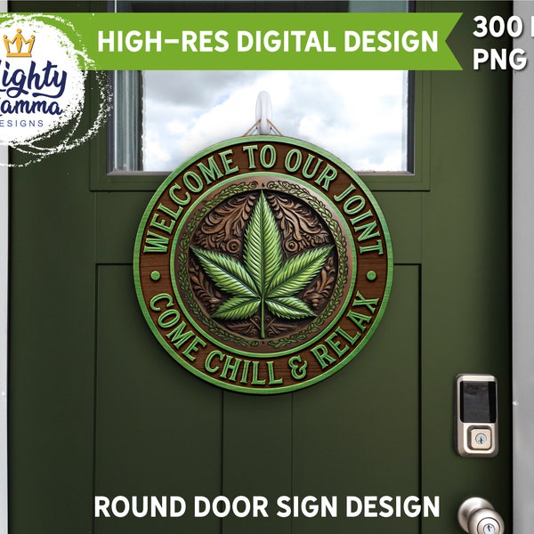 Welcome To Our Joint Come Chill & Relax Round Door Sign PNG Design, For Sublimation, Carved Wood Oak 3D Marijuana Leaf Pot Smoke Funny Home