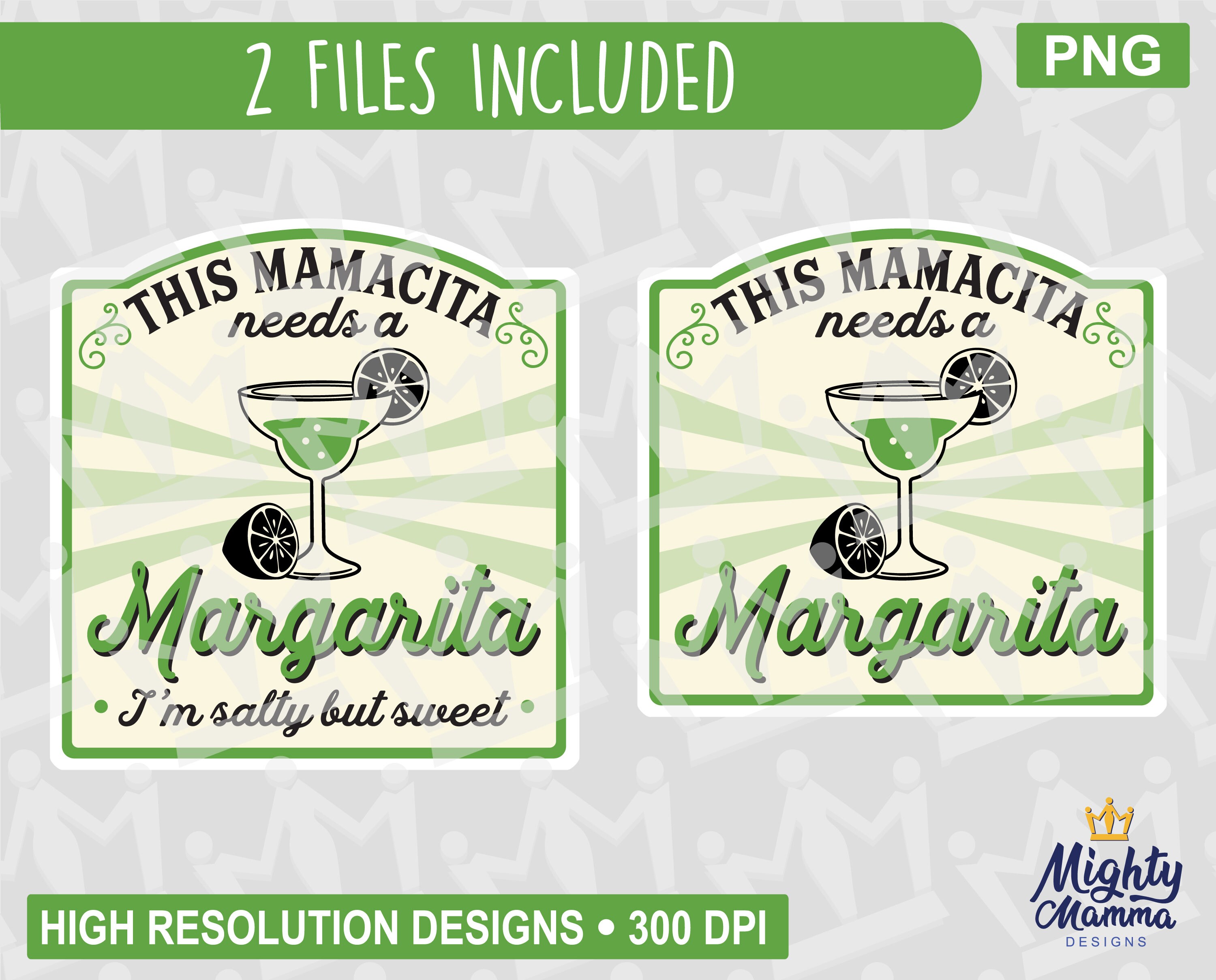 This Mamacita Needs a Margarita PNG, salty but sweet lime limes drink…