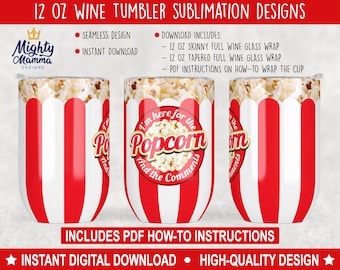 I'm here for the Popcorn and the Comments 12 oz STRAIGHT Wine Tumbler Full & Half Wrap, Wraps for Sublimation, waterslide Design movie wine