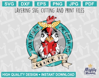 Sometimes You Gotta Say Cluck It - Funny Hen Chicken SVG PNG JPG | Layered Cutting File | Sublimation | Printable | For Printer , Cricut etc