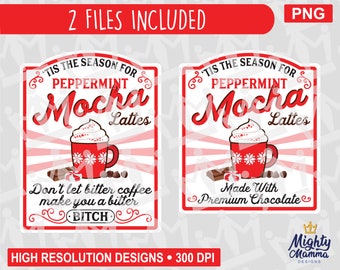 Tis the Season for Peppermint Mocha Lattes - Bitter Coffee Bitter Bitch, Chocolate Fall Drink PNG Label. For print, sublimation, waterslides