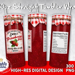 Spread Love Like Strawberry Jam, Nobody likes a Salty Bitch | 20oz Straight Tumbler Wrap Design | Sublimation, Funny Adult Jam Jar Country