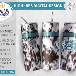 May include: Three 591 ml straight design tumblers with a cowhide pattern, blue collar, and dog tag. One tumbler has the text "THIS IS MY EMOTIONAL SUPPORT CUP". The design is a high-resolution digital file.