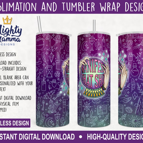 Manifest that Shit Crystal Ball 20oz Straight Tumbler Design for Sublimation | Halloween Witch Fortune Teller Magic Purple Funny