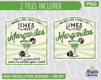 When Life Gives you Limes Make Margaritas PNG, Sour Salty Bitch lime label, print file, waterslides & sublimation, for cups jars shirts etc
