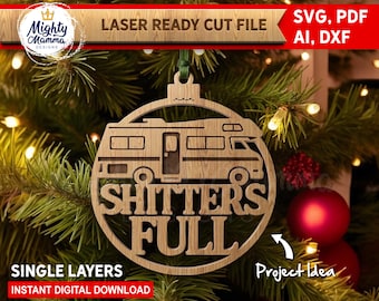 Shitters Full RV Ornament Design: Laser Cut File SVG (Digital Download), Glowforge Lightburn, Laser Cutters, Cricut Cutting, Funny Christmas