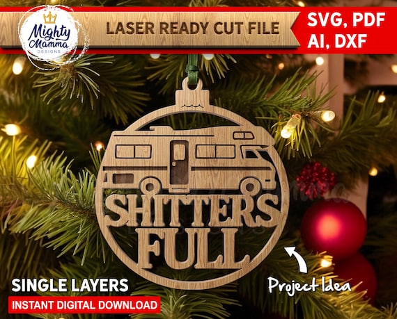 Shitters Full RV Ornament Design: Laser Cut File SVG (Digital Download), Glowforge Lightburn, Laser Cutters, Cricut Cutting, Funny Christmas