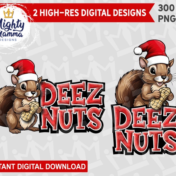 Deez Nuts Squirrel Digital Art Design, For Sublimation DTF Waterslides, Use on shirts cups cards etc Christmas Chipmunk Funny Adult Humor