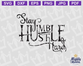Peut inclure: Conception graphique en noir et blanc avec le texte "Stay Humble Hustle Hard".
