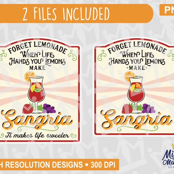 Forget Lemonade Make SANGRIA Drink Label PNG, Life Sweeter lemon Oranges Orange Wine Limes Cocktail, print file, waterslides & sublimation