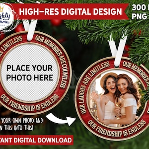 Our Friendship is Endless - Add your own photo - Round Christmas Ornament PNG Design, Friend Memories Laughs Sublimation 3D Effect Customize