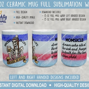 Hockey Is Life - Frozen to Death Momsicle Skeleton Design for 15oz Ceramic Mug Cup, Sublimation Mom Ice Rink Toque Arena Funny Ice Arena