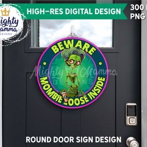 Beware Mombie Loose Inside - Round Door Sign PNG Design, For Sublimation, Carved Halloween Funny Mom Zombie Neon Coffee Haunted House Undead