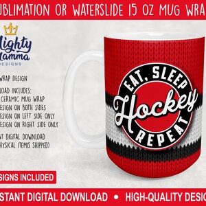 May include: A white ceramic mug with a red, white, and black design. The design features a black circle with the text "Eat, Sleep, Hockey, Repeat" in white. The mug is 15 ounces.