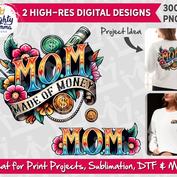Mom - Made of Money PNG File | For Print, Sublimation, DTF | Tattoo Style, Coins, Banner, Funny, Mother's Day, Front & Back Shirt Design
