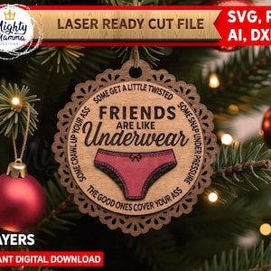 Friends Are Like Underwear Christmas Ornament Design: Laser Cut File SVG (Digital Download), Funny Friendship Gift, Glowforge, Lightburn