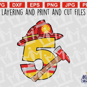 May include: A red and yellow number five with a firefighter helmet and axe. The number is layered with red and yellow stripes. The text "Layering and Print and Cut Files" is at the top of the image.