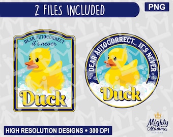 Funny Rubber Duckie Graphic - Dear Autocorrect It&#39;s Never Duck, Funny Swear Saying | for Printer, Cricut, sublimation, waterslides, cups