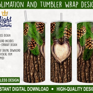 May include: A sublimation design for a 20 ounce straight tumbler featuring a wood grain background with pine branches and pine cones. The design also includes a heart shape carved into the wood.  "INSTANT DIGITAL DOWNLOAD" and "HIGH-QUALITY DESIGN" are written at the bottom of the image.