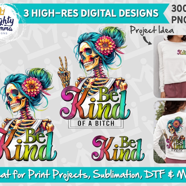 Be Kind of a Bitch Skeleton PNG Design | For Print, Sublimation, DTF | Sugar Skeleton, Retro Tattoo Style, Front and Back Shirt Tshirt, Cup