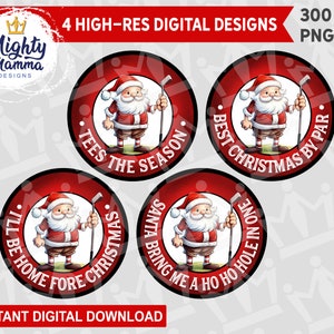 May include: Four round red and white Christmas-themed golf-themed printable designs. The designs feature Santa Claus holding a golf club and various golf-related phrases. The phrases are "Tees the Season", "Best Christmas by Par", "I'll Be Home Fore Christmas", and "Santa Bring Me a Ho Ho Hole in One".