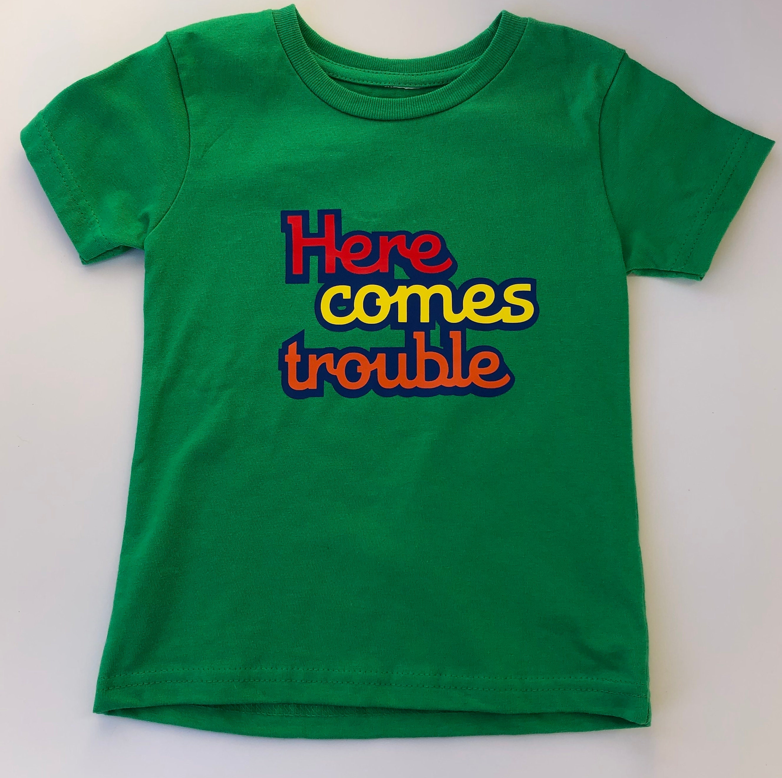 Here Comes Trouble T Shirt Etsy