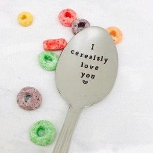 Stamped cereal spoon, I cerealsly love you, Valentines, Father’s Day, birthday