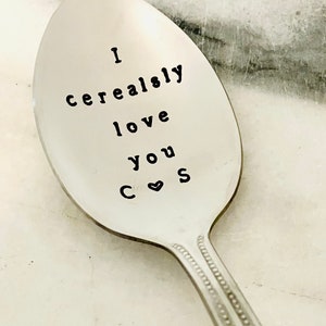 Stamped cereal spoon, I cerealsly love you with initials, Christmas, birthday