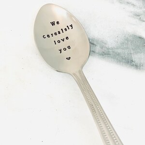 We cerealsly love you, stamped cereal spoon, Father&#39;s Day, Christmas gift, Valentines Day, birthday