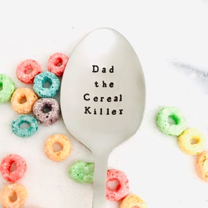 Dad the Cereal Killer stamped spoon, Fathers Day personalized spoon
