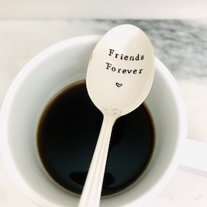 Hand Stamped Coffee Spoon: Friends Forever Stainless Teaspoon