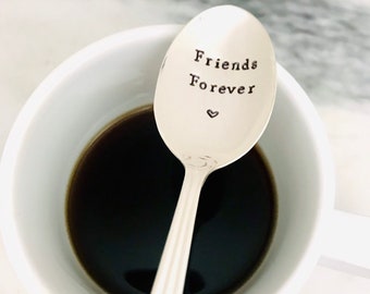 Hand Stamped Coffee Spoon: Friends Forever Stainless Teaspoon