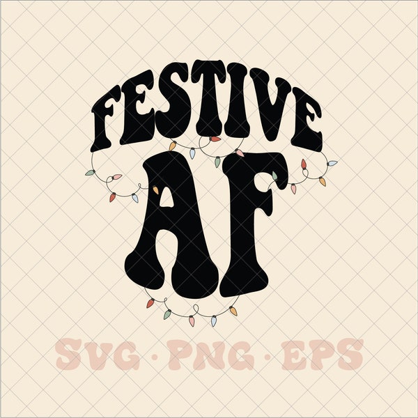 Festive AF SVG, festive svg, festive png, trendy festive svg, trendy festive png, christmas seg, christmas af mvg, merry christmas svg png