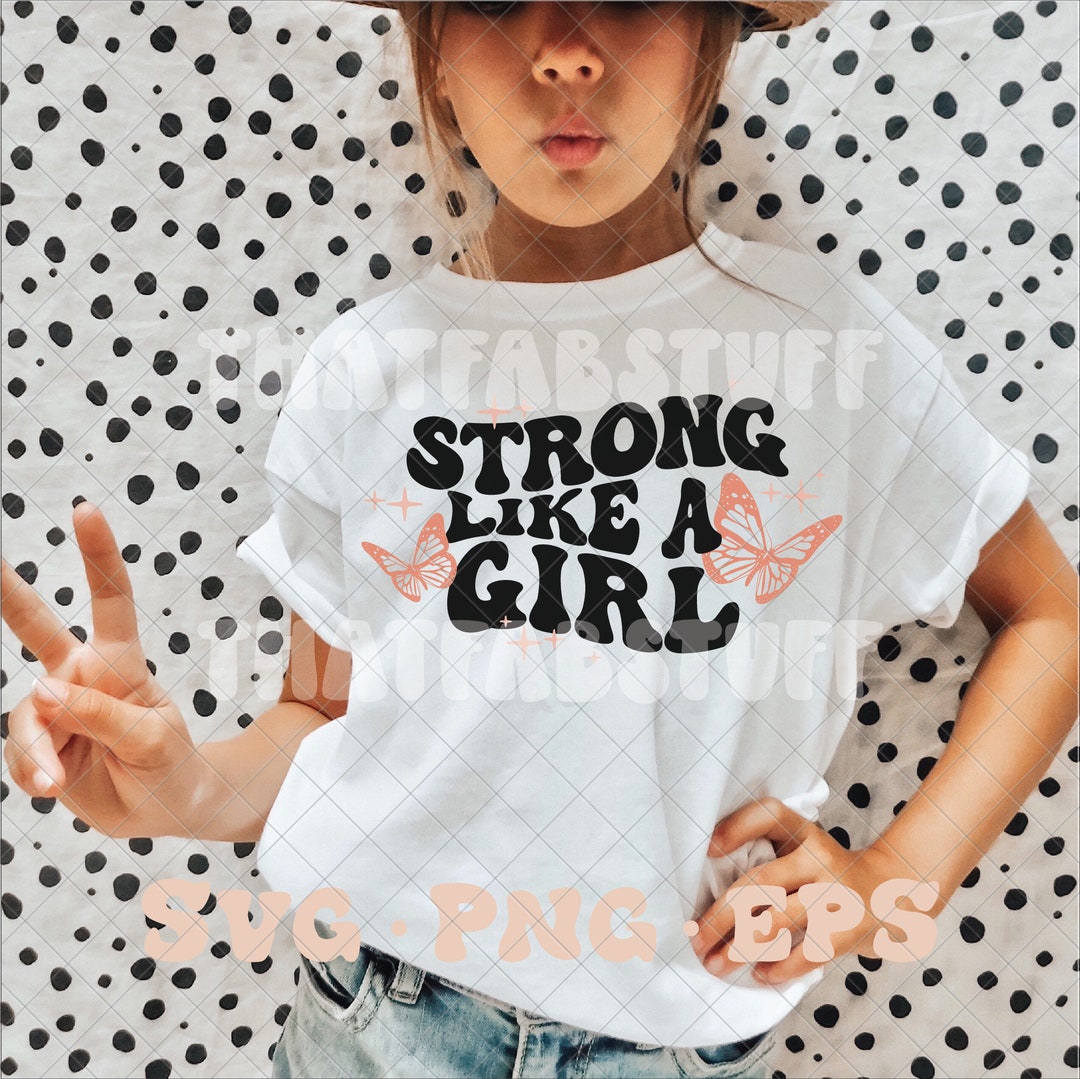 Strong Like a Girl Svg, Strong Like a Girl Png, Trendy Girl Svg, Trendy