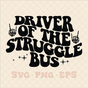 Driver of the struggle bus SVG, struggle bus svg, struggle bus png, anxiety svg, trendy svg, back of hoodie svg, overstimulated club svg