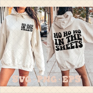 Mrs Claus in the streets ho ho ho in the sheets svg, mrs claus svg, ho ho ho svg, trendy christmas svg, funny christmas svg, ho ho ho png