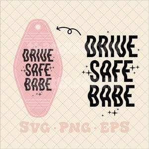 Drive safe babe SVG, drive safe babe png, motel llavero svg, motel llavero png, boho chic svg, retro vintage svg, tendencias svg, archivos cortados
