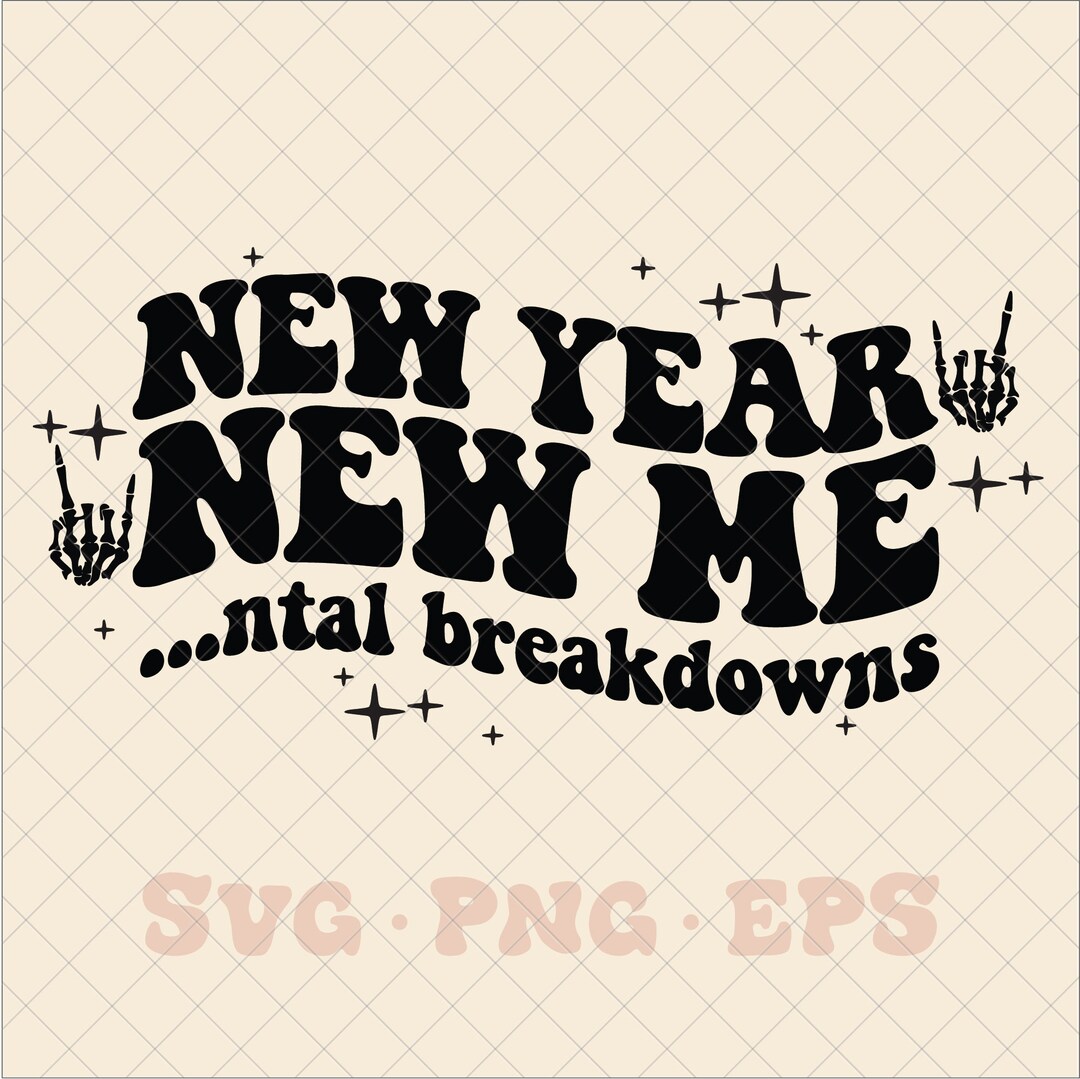 New Year New Me Mental Breakdowns SVG, New Year New Me Svg, Trendy New