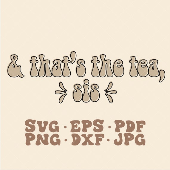 And That's the Tea Sis SVG Retro Quote Svg Hippie Svg Etsy