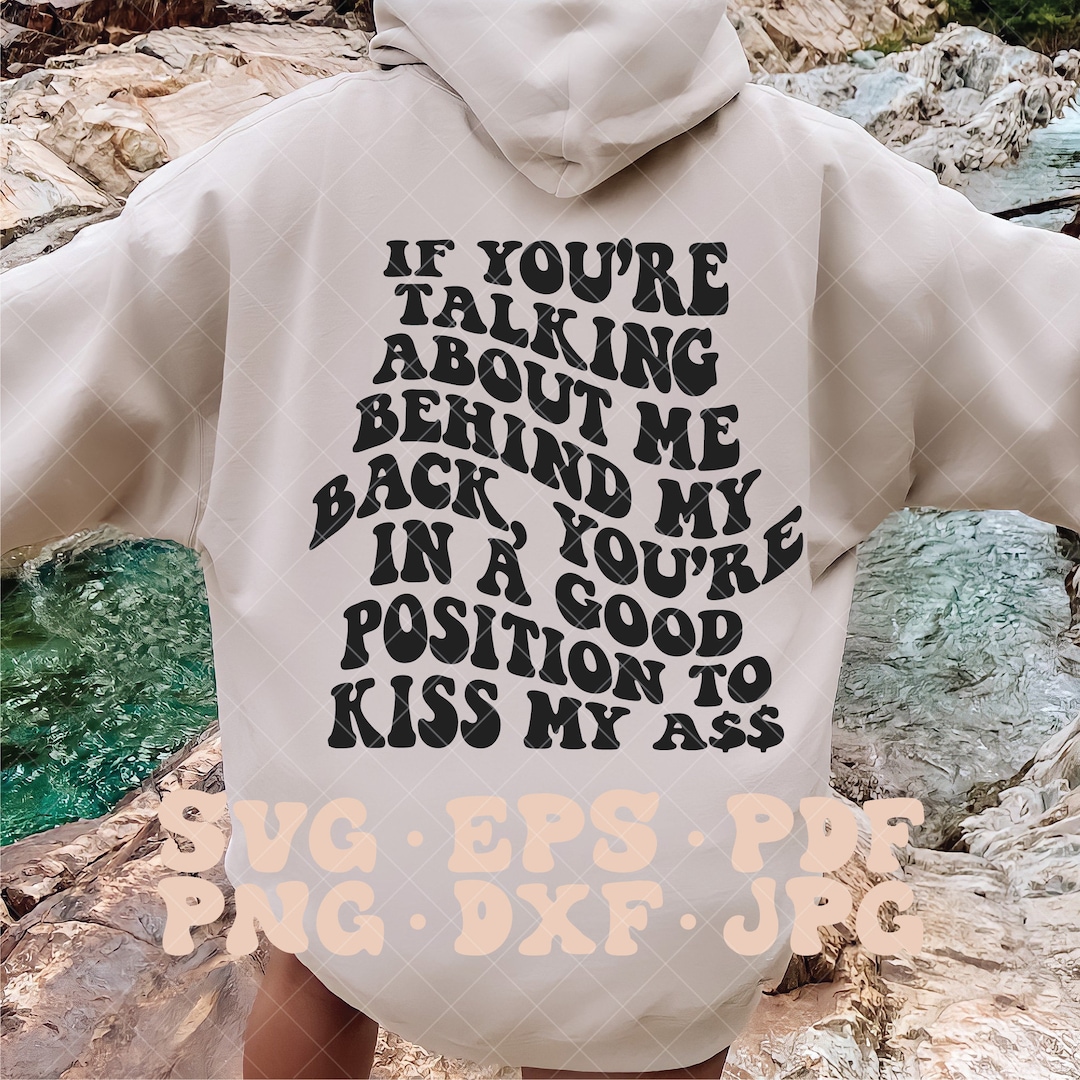 If You re Talking Behind My Back SVG Snarky Svg Trendy Svg Funny If You re Talking Behind My Back SVG Snarky Svg Trendy Svg Funny