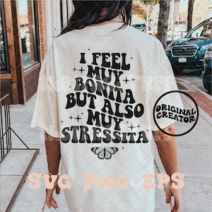 I feel muy bonita but also muy stressita SVG, trendy svg, trendy png, bonita svg, bonita png, Spanish svg, oversized tshirt svg, trending