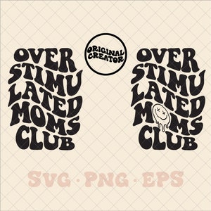 Overstimulated Moms Club SVG, overstimulated svg, overstimulated mom svg, overstimulated mom png, anxiety svg, mom anxiety svg, trendy svg