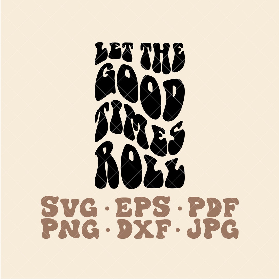 Let the Good Times Roll SVG Bachelorette Party Svg 70's Bachelorette